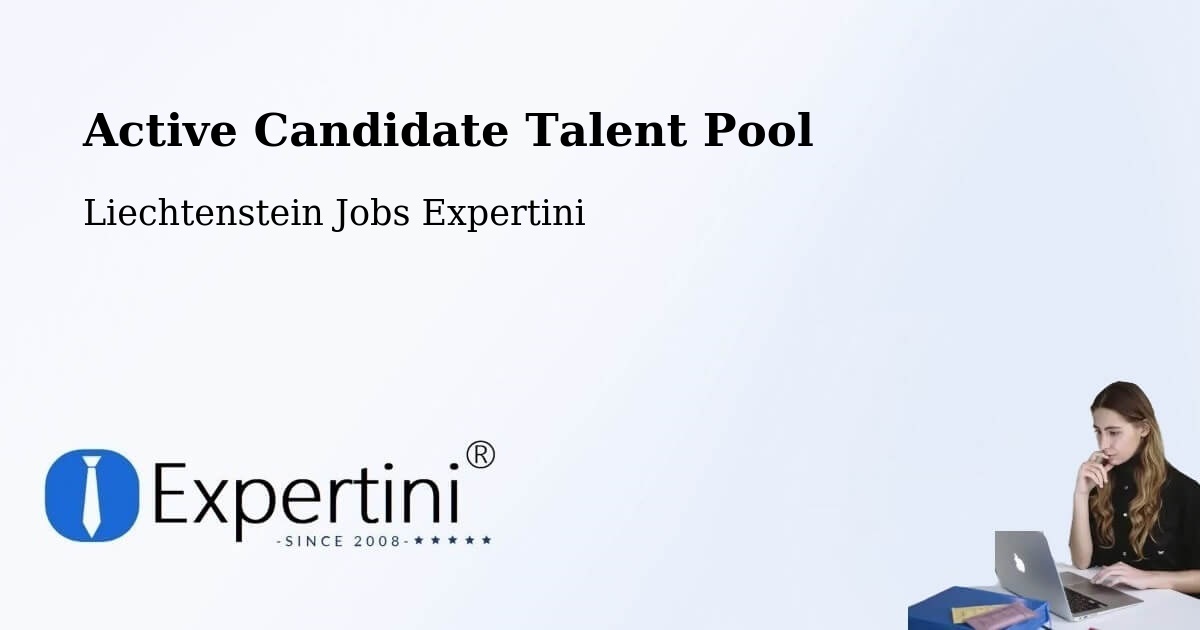 Active Candidate Talent Pool – Liechtenstein - Liechtenstein Jobs Expertini
