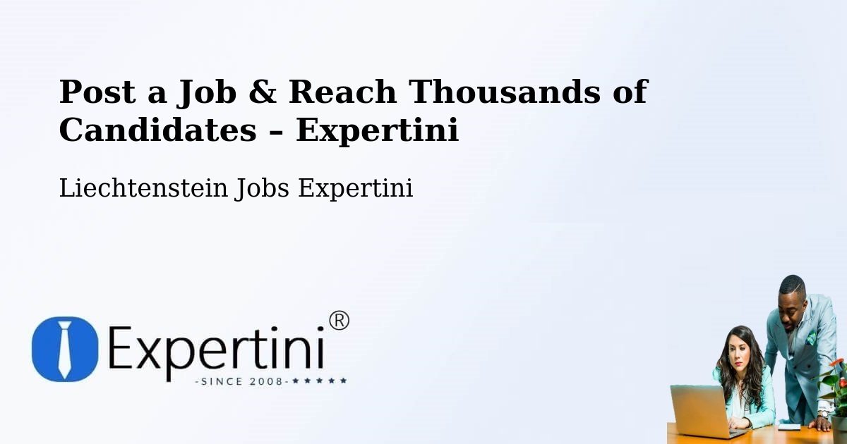 Post a Job in Liechtenstein – Hire the Right Talent - Liechtenstein Jobs Expertini