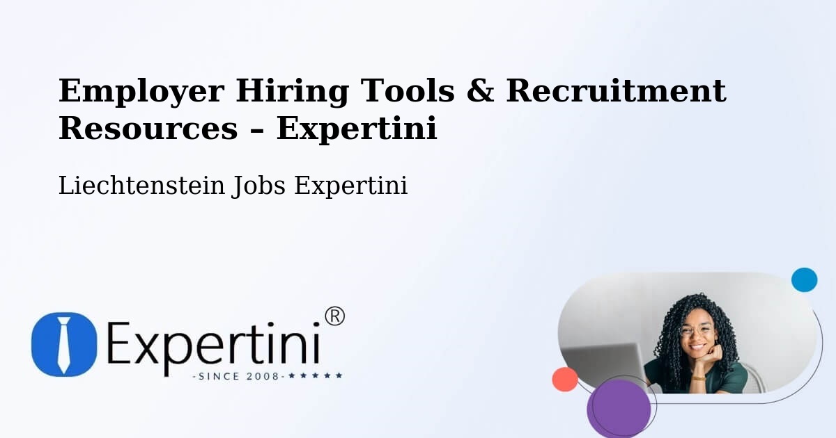 Employer Hiring Tools & Recruitment Resources – Liechtenstein - Liechtenstein Jobs Expertini