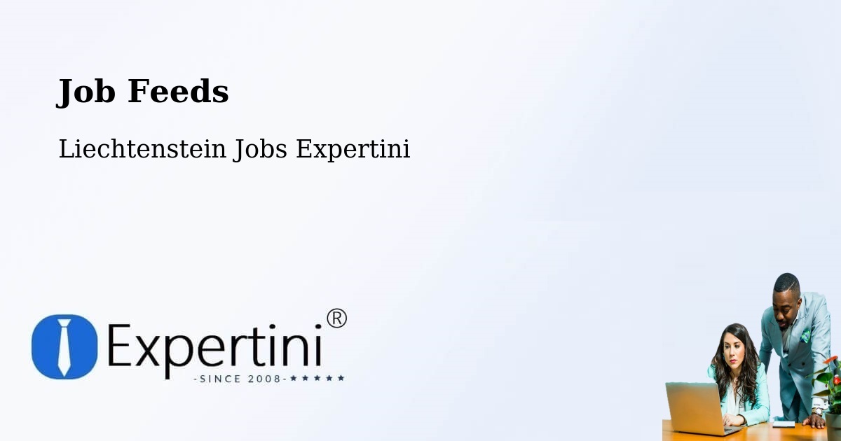 Job Listings Feed – Liechtenstein - Liechtenstein Jobs Expertini
