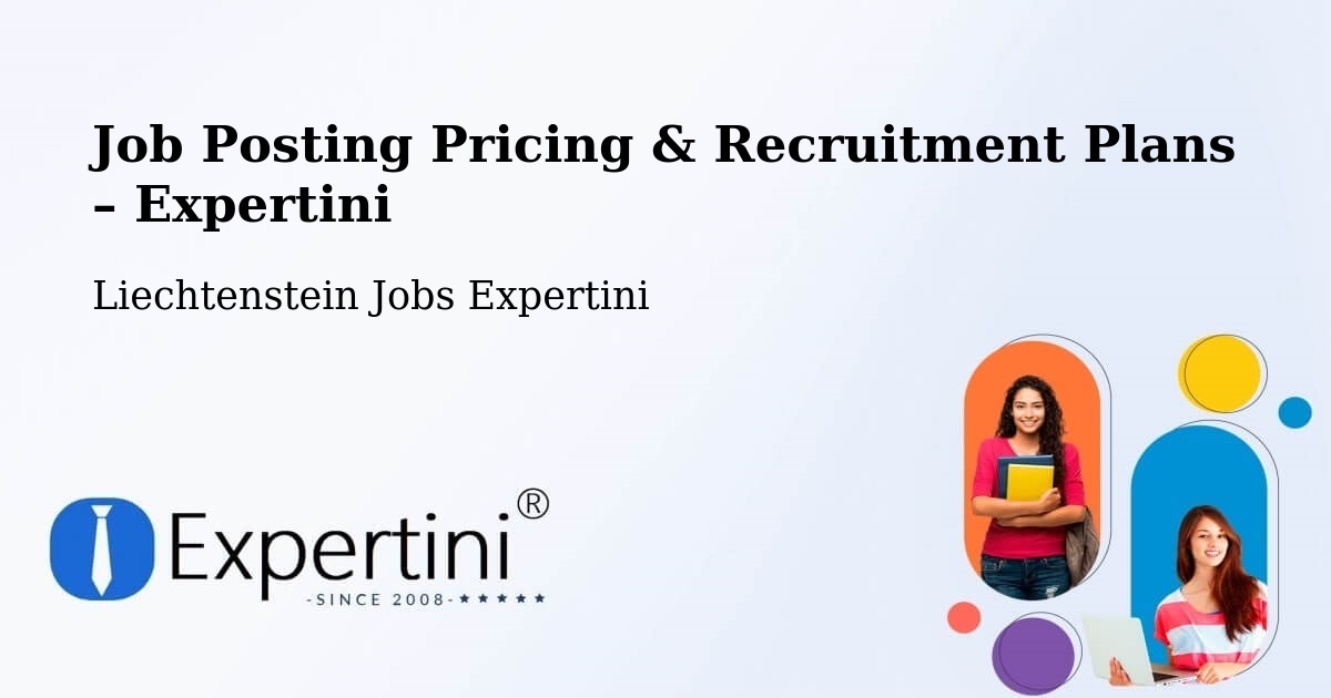 Job Posting Pricing & Recruitment Plans – Liechtenstein - Liechtenstein Jobs Expertini