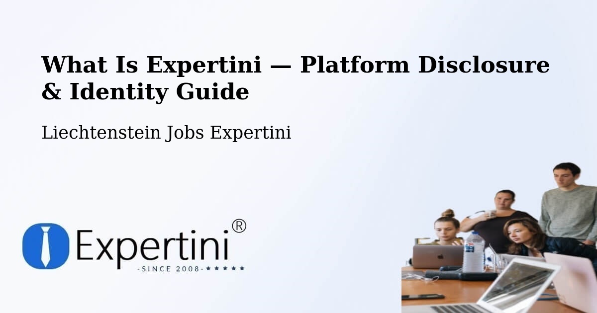 What Is Expertini — Platform Disclosure & Identity Guide – Liechtenstein